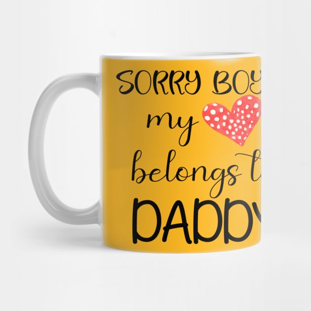 Funny Daddy Girls Quote sorry boys my heart belongs to daddy, Cool Valentines Day for Cool Daddy Girls Valentines Day by Just Be Cool Today